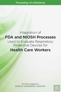 Bertrand.pt - Integration Of Fda And Niosh Processes Used To Evaluate Respiratory Protective Devices For Health Care Workers