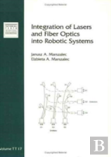 Integration Of Lasers And Fiber Optics Into Robotic Systems