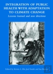 Integration Of Public Health With Adaptation To Climate Change: Lessons Learned And New Directions
