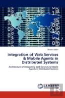 Integration Of Web Services & Mobile Agents In Distributed Systems