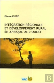 Integration Regionale Et Developpement Rural En Afrique De L'Ouest