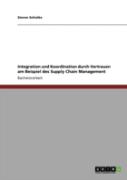 Integration Und Koordination Durch Vertrauen Am Beispiel Des Supply Chain Management