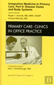 Integrative Medicine In Primary Care, Part Ii: Disease States And Body Systems, An Issue Of Primary Care Clinics In Office Practice