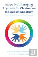 Integrative Theraplayâ® Approach For Children On The Autism Spectrum