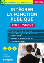 Intégrer La Fonction Publique : 200 Questions ; Catégories A, B Et C (Édition 2023/2024)