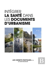 Intégrer La Santé Dans Les Documents D'Urbanisme - Les Carnets Pratiques De L'Insitut Parisregion 13