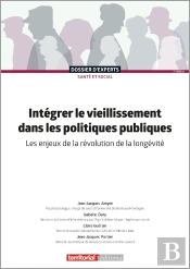 Intégrer Le Vieillissement Dans Les Politiques Publiques : Les Enjeux De La Révolution De La Longévité