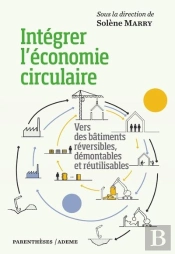 Intégrer L'Économie Circulaire : Vers Des Bâtiments Réversibles, Démontables Et Réutilisables