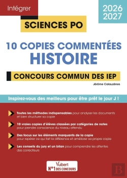 Bertrand.pt - Intégrer Sciences Po : Histoire 2025-2026 : 10 Copies Commentées : Pour Mieux Comprendre Les Attendus De L'Épreuve