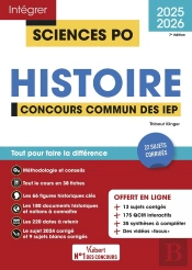 Intégrer Sciences Po : Sciences Po - Histoire - Concours Commun Des Iep 2025-2026 + 12 Vidéos Focus : Tout Pour Réussir L'Analyse De Documents - 22 Sujets Corrigés