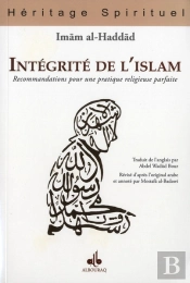 Intégrité De L'Islam ; Recommandations Pour Une Pratique Religieuse Parfaite