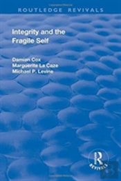 Integrity And The Fragile Self
