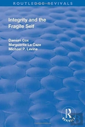 Integrity And The Fragile Self