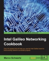 Intel Galileo Networking Cookbook