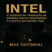 Intel: O Segredo Da Transição Da Memória Para Os Processadores E A Aposta Que Mudou Tudo