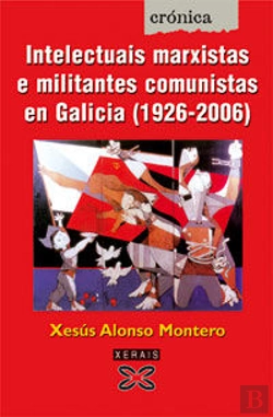 Bertrand.pt - Intelectuais Marxistas E Militantes Comunistas En Galicia (1920-2006)