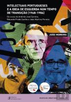 Intelectuais Portugueses e a Ideia de Esquerda num Tempo de Transição (1968-1986)