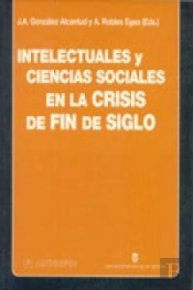 Intelectuales Y Ciencias Sociales En La Crisis De Fin De Siglo