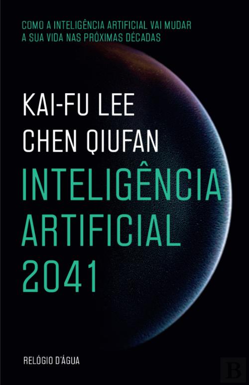 Inteligência Artificial 2041, de Kai-Fu Lee, Chen Qiufan - Livro