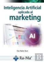 Inteligencia Artificial Aplicada Al Marketing. Curso Practico