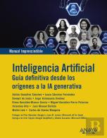 Inteligencia Artificial. Guia Definitiva Desde Los Origenes A La Ia Generativa