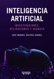 Inteligencia Artificial. Investigaciones, Aplicaciones Y Avances