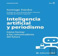 Inteligencia Artificial Y Periodismo. Como Formar A Los Comunicadores Del Futuro