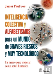 Inteligencia Colectiva Y Alfabetismos Para Un Mundo De Graves Riesgos Y Muy Tecnológico