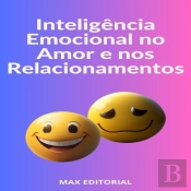 Inteligência Emocional No Amor E Nos Relacionamentos