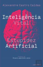 Inteligência Vital, Estupidez Artificial