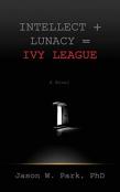 Intellect + Lunacy = Ivy League