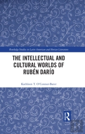 Intellectual And Cultural Worlds Of Ruben Dario