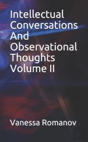 Intellectual Conversations And Observational Thoughts Volume Ii