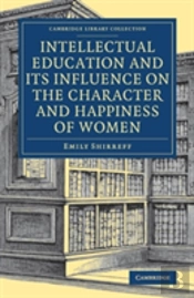 Intellectual Education And Its Influence On The Character And Happiness Of Women
