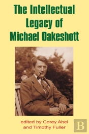 Intellectual Legacy Of Michael Oakeshott