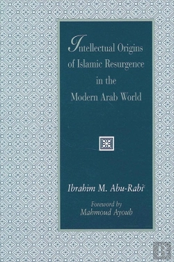 Bertrand.pt - Intellectual Origins Of Islamic Resurgence In The Modern Arab World