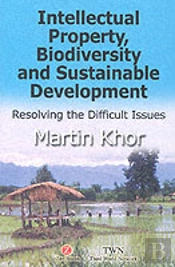 Intellectual Property, Biodiversity And Sustainable Development