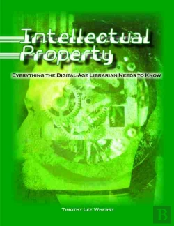 Bertrand.pt - Intellectual Property: Everything The Digital-Age Librarian Needs To Know