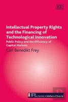 Intellectual Property Rights And The Financing Of Technological Innovation