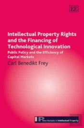 Intellectual Property Rights And The Financing Of Technological Innovation