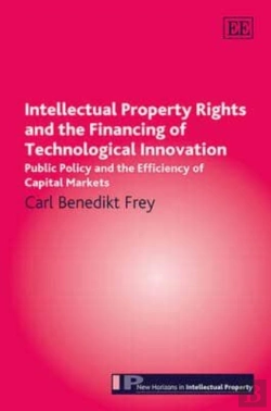 Bertrand.pt - Intellectual Property Rights And The Financing Of Technological Innovation