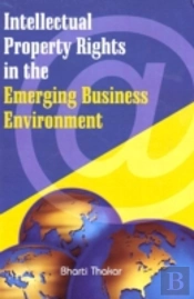 Intellectual Property Rights In The Emerging Business Environment