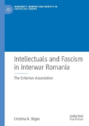 Intellectuals And Fascism In Interwar Romania