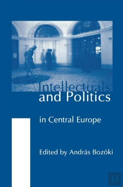 Bertrand.pt - Intellectuals And Politics In Central Europe