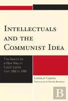 Intellectuals And The Communist Idea