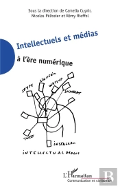 Intellectuels Et Médias À L'Ère Numérique