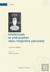 Intellectuels Et Philosophes Dans L'Argentine Péroniste