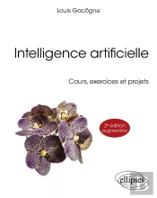 Intelligence Artificielle : Cours, Exercices Et Projets