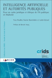 Intelligence Artificielle Et Autorités Publiques : Pour Un Cadre Juridique Et Éthique De L'Ia Publique En Wallonie
