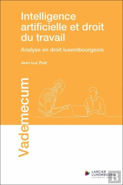 Bertrand.pt - Intelligence Artificielle Et Droit Du Travail : Analyse En Droit Luxembourgeois